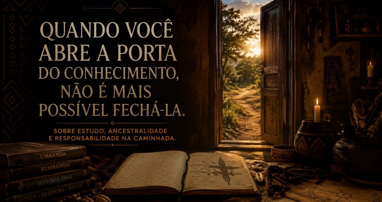 Quando você abre a porta do conhecimento, não é mais possível fechá-la!